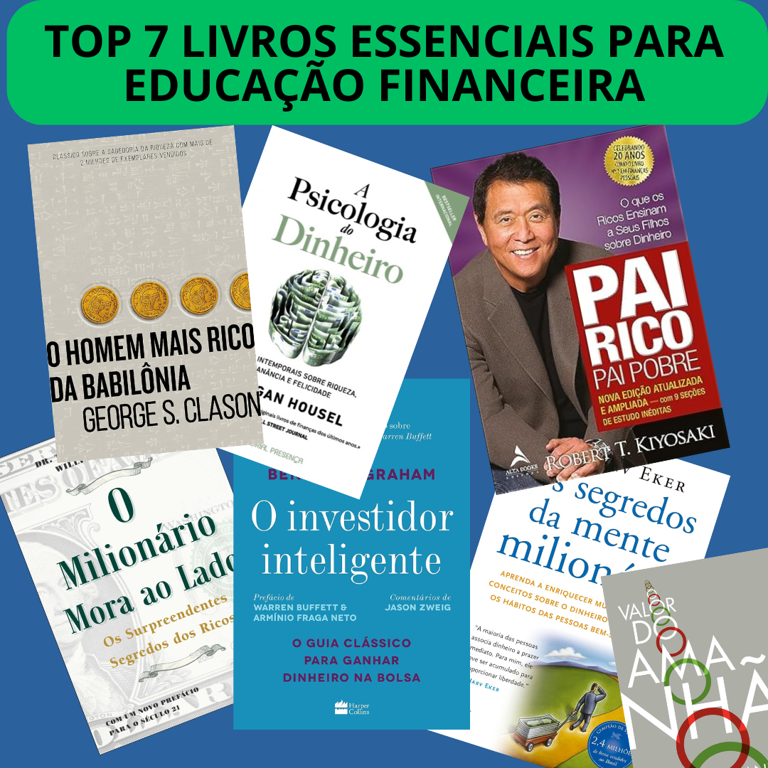 Top 7 Livros Essenciais para Educação Financeira: O Caminho para a Independência
